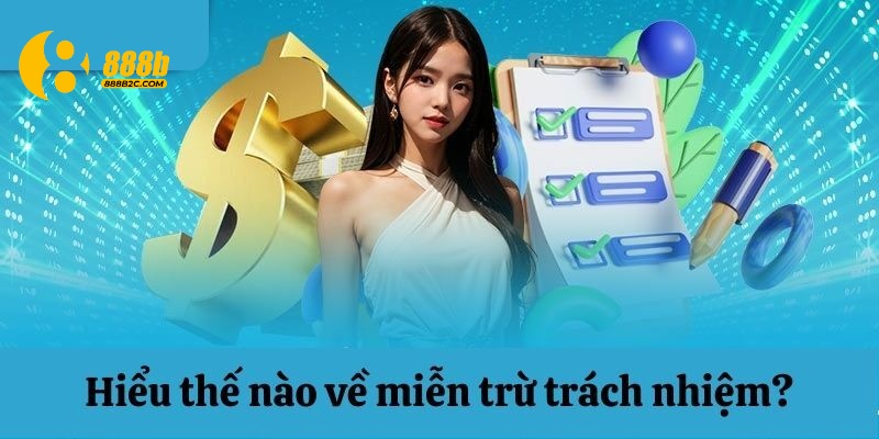 Miễn trừ trách nhiệm mang đến sự minh bạch khi giải trí